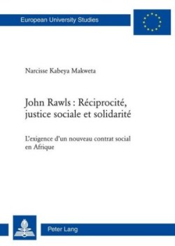 John Rawls: Réciprocité, Justice Sociale Et Solidarité