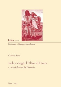 Isole E Viaggi: l'Ulisse Di Dante A Cura Di Simona Re Fiorentin