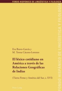 Léxico Cotidiano En América a Través de Las Relaciones Geográficas de Indias