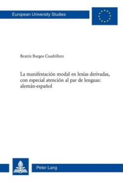 Manifestación Modal En Lexías Derivadas, Con Especial Atención Al Par de Lenguas: Alemán-Español