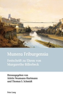 Munera Friburgensia Festschrift zu Ehren von Margarethe Billerbeck