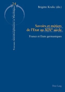 Savoirs Et Maetiers De l'aEtat Au XIXe Siecle