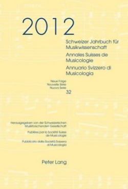 Schweizer Jahrbuch Fuer Musikwissenschaft- Annales Suisses de Musicologie- Annuario Svizzero Di Musicologia