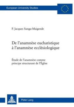 de l'Anamnèse Eucharistique À l'Anamnèse Ecclésiologique