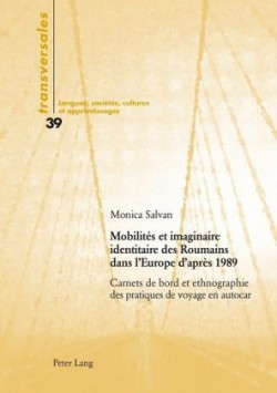 Mobilit�s et imaginaire identitaire des Roumains dans l'Europe d'apr�s 1989