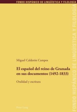 Español del Reino de Granada En Sus Documentos (1492-1833)