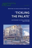 ‘Tickling the Palate’ Gastronomy in Irish Literature and Culture