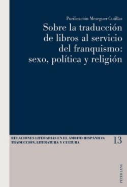 Sobre la traducci�n de libros al servicio del franquismo sexo, politica y religion
