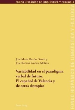Variabilidad en el paradigma verbal de futuro. El espa�ol de Valencia y de otras sintop�as