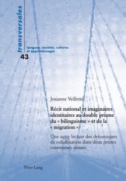 Récit National Et Imaginaires Identitaires Au Double Prisme Du « Bilinguisme » Et de la « Migration »