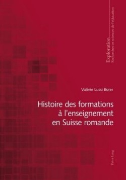 Histoire Des Formations À l'Enseignement En Suisse Romande