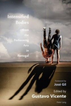 Intensified Bodies from the Performing Arts in Portugal