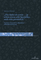 finde ich etwas (.) ja schon etwas sehr Spezielles, auch sehr persoenlich. Narrative Intimitaet in oeffentlicher Selbstthematisierung