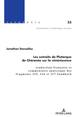 Les Extraits de Plutarque de Chéronée Sur La Réminiscence Traduction Francaise Et Commentaire Analytique Des Fragments 215, 216 Et 217 Sandbach