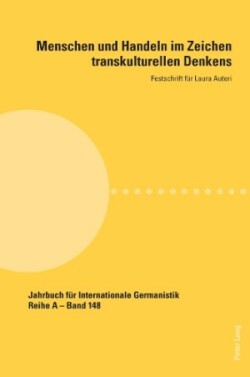 Menschen und Handeln im Zeichen transkulturellen Denkens Festschrift fuer Laura Auteri