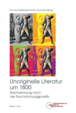 Unoriginelle Literatur um 1800 Nachahmung nach der Nachahmungspoetik