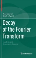 Decay of the Fourier Transform. Analytic and Geometric Aspects