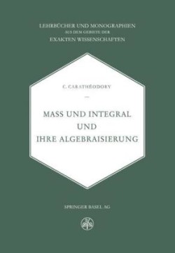 Mass und Integral und ihre Algebraisierung