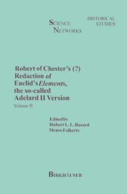 Robert of Chester’s Redaction of Euclid’s Elements, the so-called Adelard II Version
