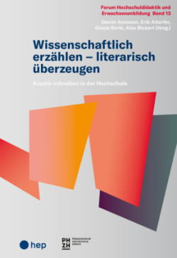 Wissenschaftlich erzählen - literarisch überzeugen