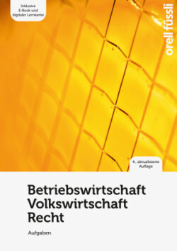 Betriebswirtschaft/Volkswirtschaft/Recht - Aufgaben (Print inkl. E-Book Edubase, Neuauflage 2024)