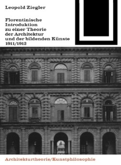 Florentinische Introduktion zu einer Theorie der Architektur und der bildenden Künste (1911/1912)