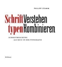 Schrifttypen – Verstehen Kombinieren