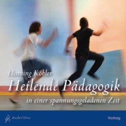 Heilende Pädagogik in einer spannungsgeladenen Zeit, 2 Audio-CDs