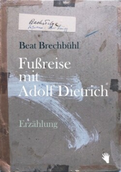 Fussreise mit Adolf Dietrich