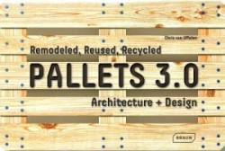 Pallets 3.0: Remodeled, Reused, Recycled