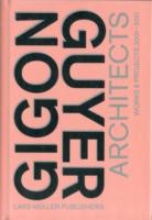 Gigon/Guyer Architects: Works and Projects 2001-2011