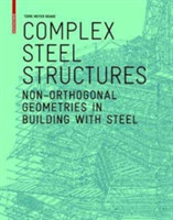 Complex Steel Structures Non-Orthogonal Geometries in Building with Steel