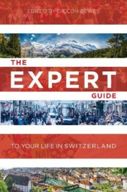 Expert Guide To Your Life In Switzerland