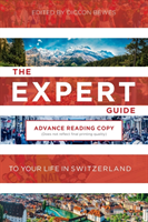 Expert Guide to Your Life in Switzerland