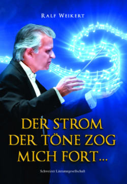 Der Strom der Töne trug mich fort ...