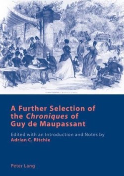Further Selection of the «Chroniques» of Guy de Maupassant