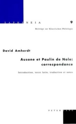 Ausone Et Paulin de Nole: Correspondance Introduction, Texte Latin, Traduction Et Notes