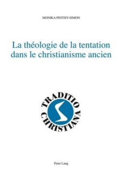 Théologie de la Tentation Dans Le Christianisme Ancien