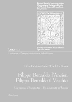 Filippo Beroaldo l'Ancien - Filippo Beroaldo Il Vecchio Un Passeur d'Humanites - Un Umanista Ad Limina