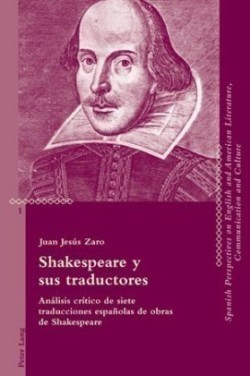 Shakespeare y sus traductores Analisis critico de siete traducciones espanolas de obras de Shakespeare