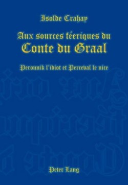 Aux Sources Féeriques Du Conte Du Graal