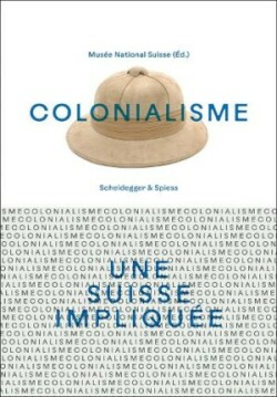 Colonialisme – une Suisse impliquée