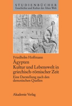 Ägypten, Kultur und Lebenswelt in griechisch-römischer Zeit