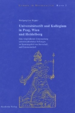 Universitätsstift und Kollegium in Prag, Wien und Heidelberg