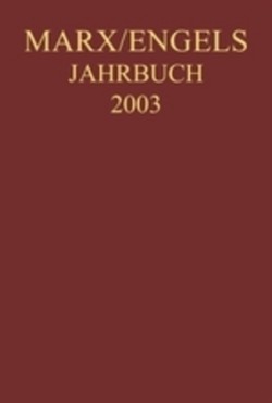Marx-Engels-Jahrbuch, Marx-Engels-Jahrbuch 2003. Die Deutsche Ideologie, 2 Teile