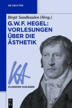 G. W. F. Hegel: Vorlesungen über die Ästhetik