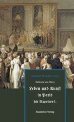 Leben und Kunst in Paris seit Napoleon I.