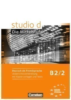 Studio D B2/2 Unterrichtsvorbereitung mit Kopiervorlagen und Tests