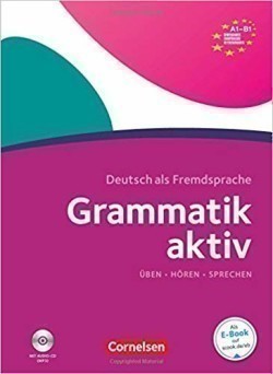 Grammatik Aktiv A1-B1: Übungsgrammatik mit eingelegter Hör-CD