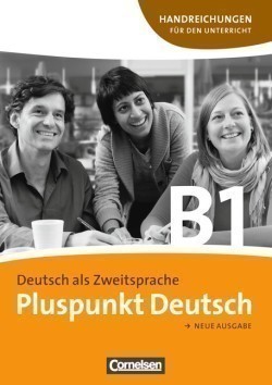 Pluspunkt Deutsch Neu B1 Handreichungen für den Unterricht